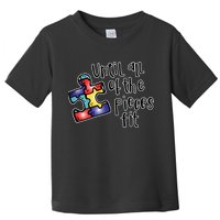 Until All Of The Pieces Fit Autism Puzzle Toddler T-Shirt