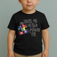 Until All Of The Pieces Fit Autism Puzzle Toddler T-Shirt