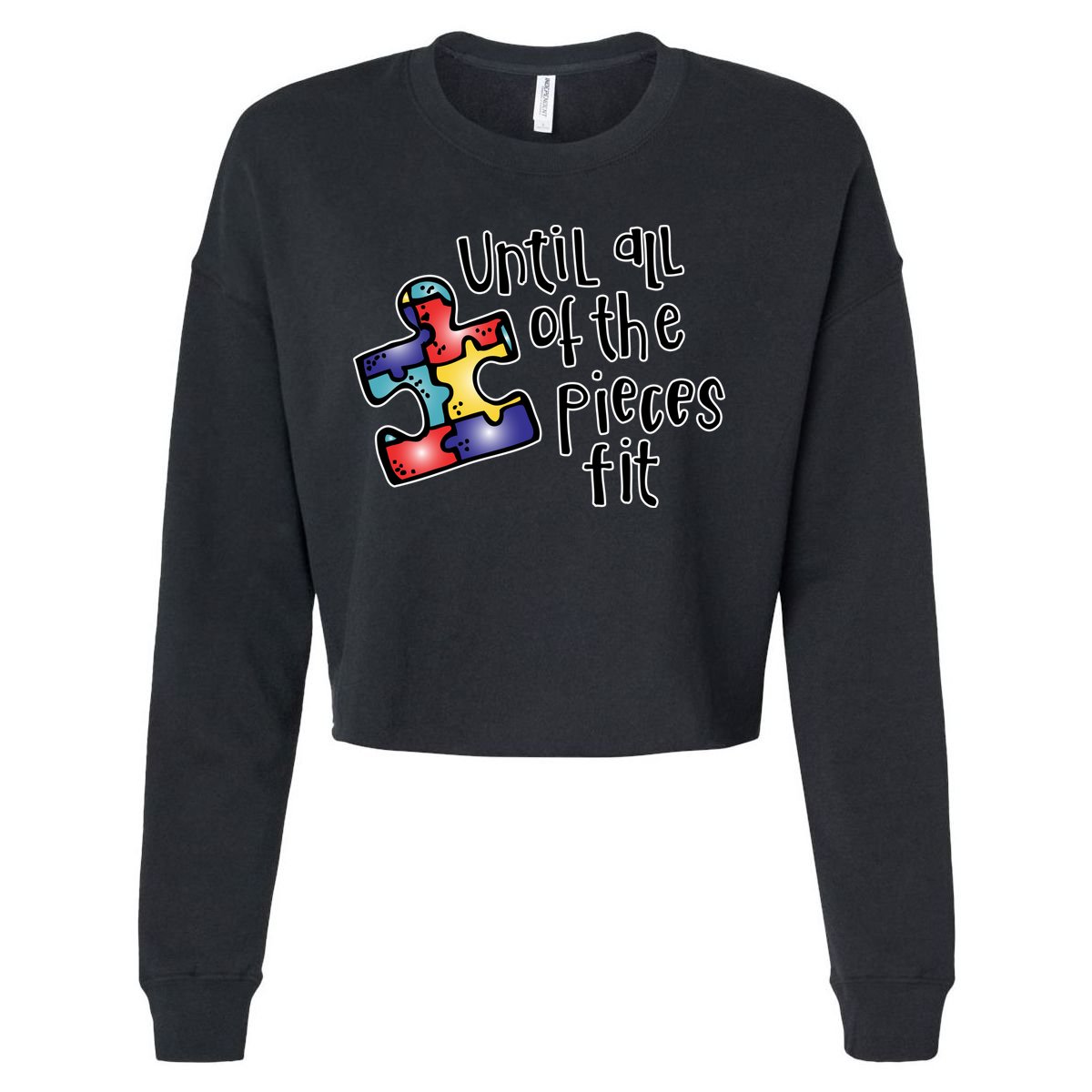 Until All Of The Pieces Fit Autism Puzzle Cropped Pullover Crew