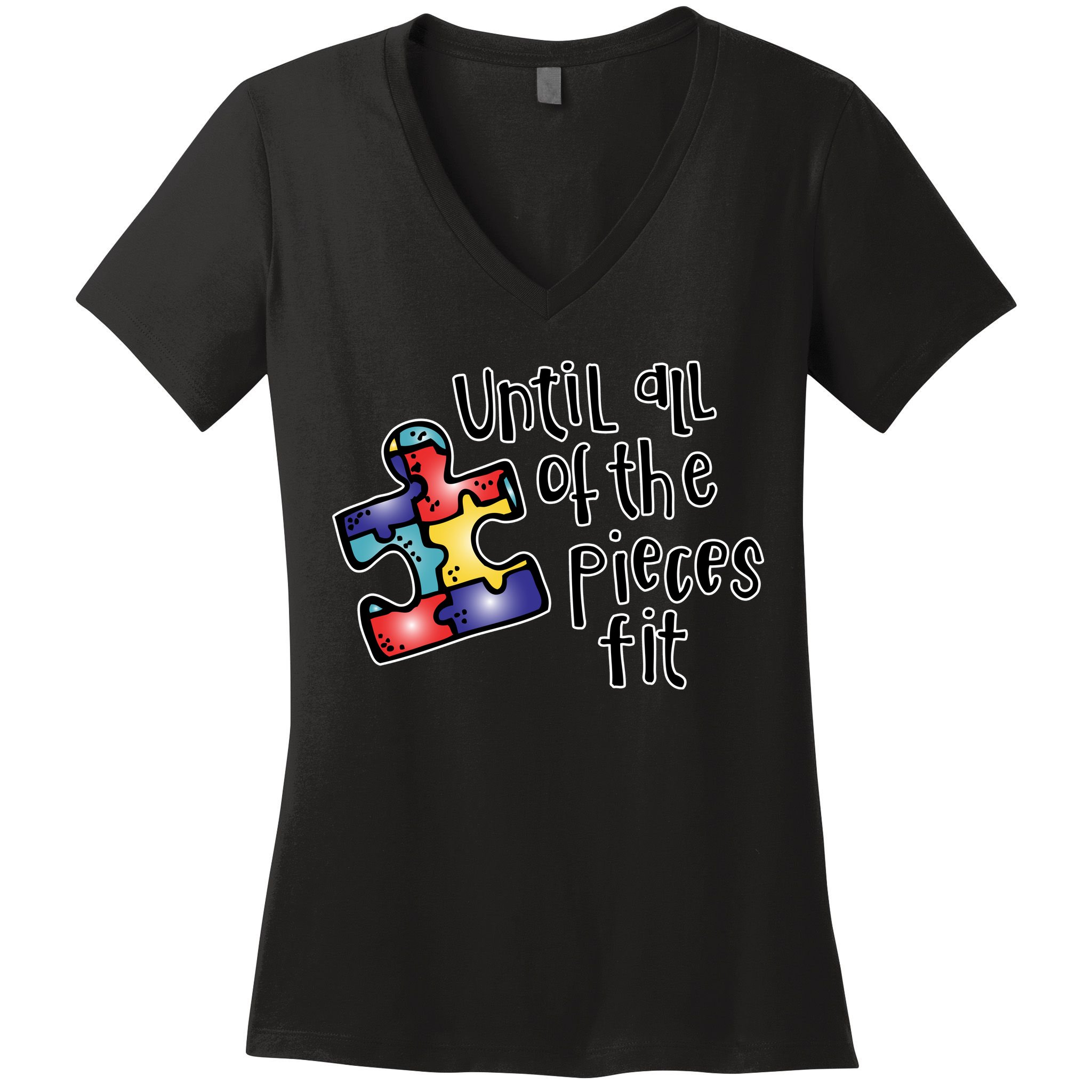 Until All Of The Pieces Fit Autism Puzzle Women's V-Neck T-Shirt