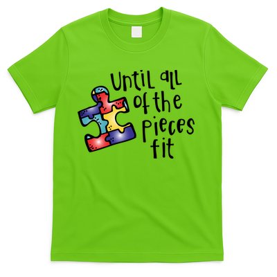 Until All Of The Pieces Fit Autism Puzzle T-Shirt
