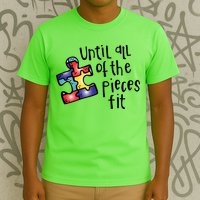Until All Of The Pieces Fit Autism Puzzle T-Shirt