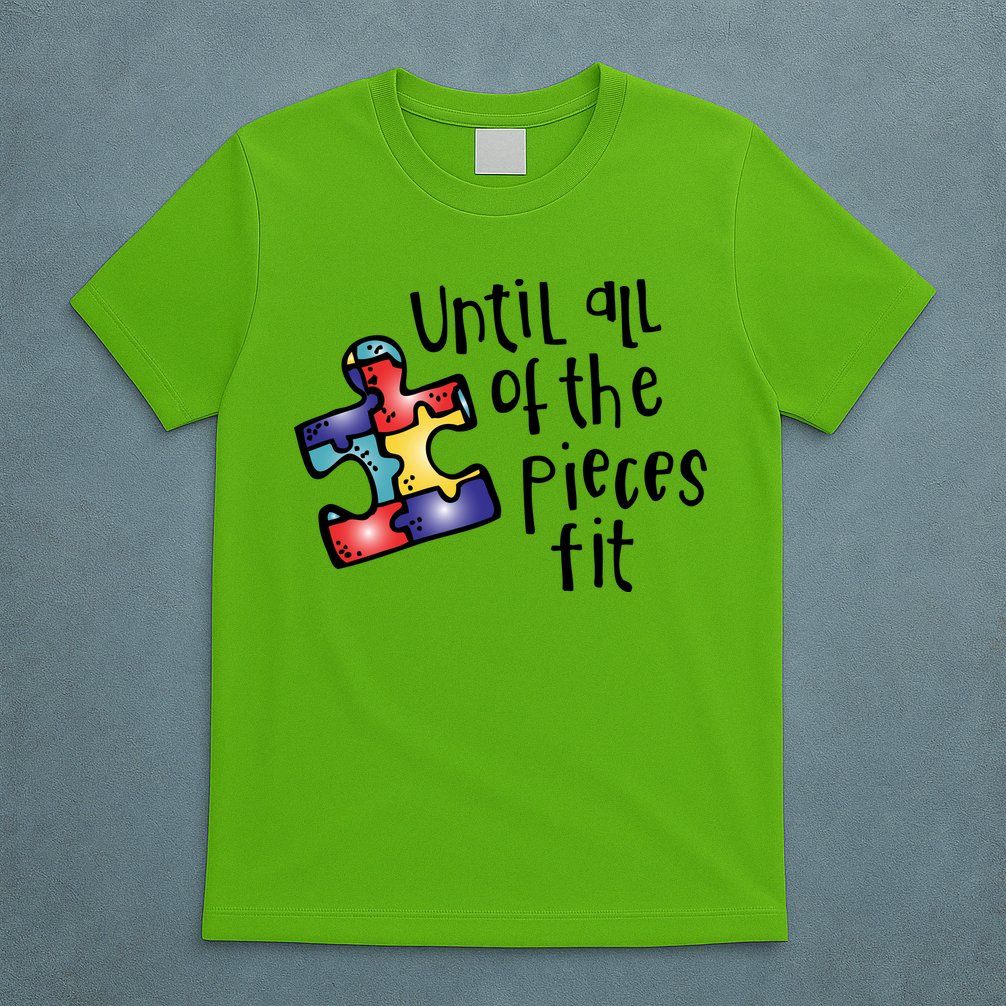 Until All Of The Pieces Fit Autism Puzzle T-Shirt