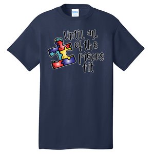 Until All Of The Pieces Fit Autism Puzzle Tall T-Shirt