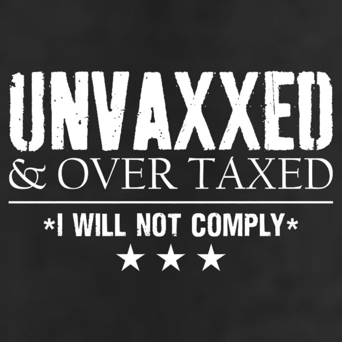 Unvaxxed And Overtaxed I Will Not Comply Cool Comfort Performance Bucket Hat