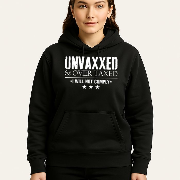 Unvaxxed And Overtaxed I Will Not Comply Hoodie