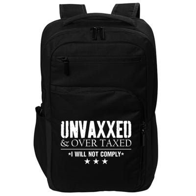 Unvaxxed And Overtaxed I Will Not Comply Impact Tech Backpack