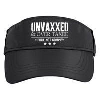 Unvaxxed And Overtaxed I Will Not Comply Adult Drive Performance Visor