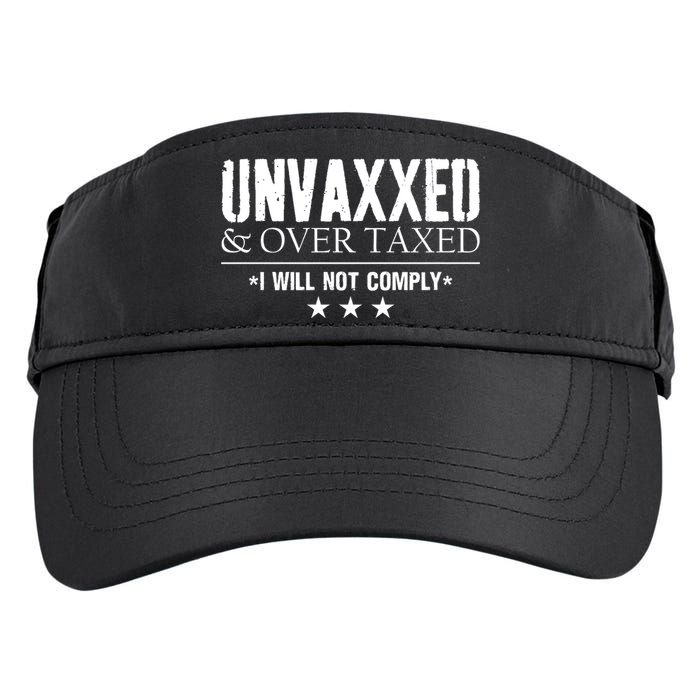 Unvaxxed And Overtaxed I Will Not Comply Adult Drive Performance Visor
