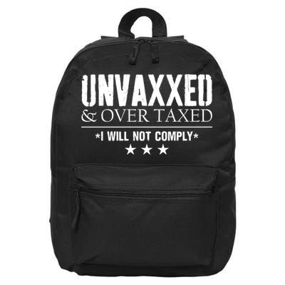 Unvaxxed And Overtaxed I Will Not Comply 16 in Basic Backpack