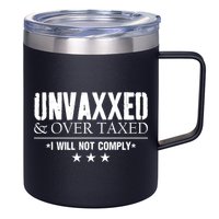 Unvaxxed And Overtaxed I Will Not Comply 12oz Stainless Steel Coffee Mug