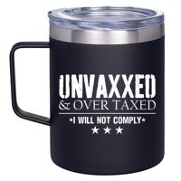 Unvaxxed And Overtaxed I Will Not Comply 12oz Stainless Steel Coffee Mug