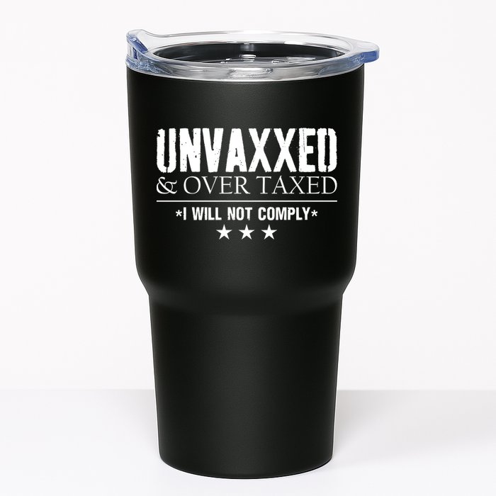 Unvaxxed And Overtaxed I Will Not Comply Tumbler
