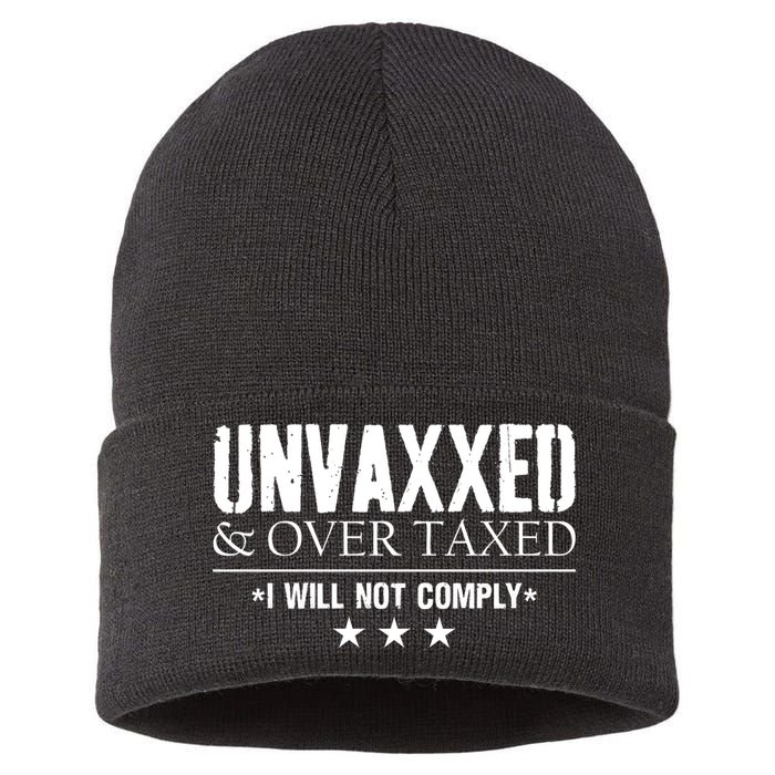 Unvaxxed And Overtaxed I Will Not Comply Sustainable Knit Beanie