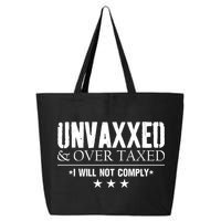 Unvaxxed And Overtaxed I Will Not Comply 25L Jumbo Tote
