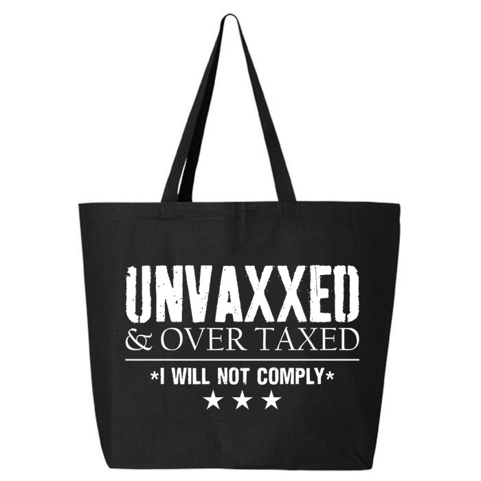 Unvaxxed And Overtaxed I Will Not Comply 25L Jumbo Tote