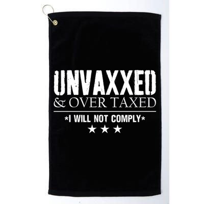 Unvaxxed And Overtaxed I Will Not Comply Golf Towel