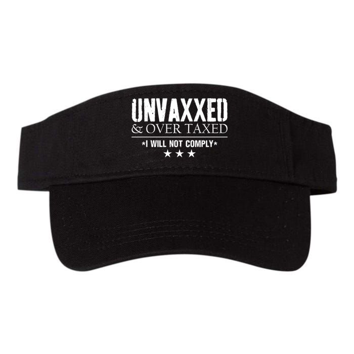 Unvaxxed And Overtaxed I Will Not Comply Visor