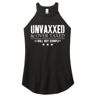 Unvaxxed And Overtaxed I Will Not Comply Women's Perfect Tri Rocker Tank