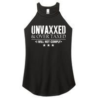 Unvaxxed And Overtaxed I Will Not Comply Women's Perfect Tri Rocker Tank