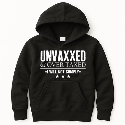 Unvaxxed And Overtaxed I Will Not Comply Kids Hoodie