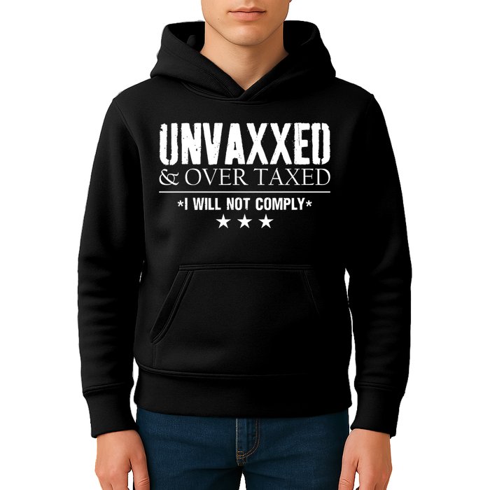 Unvaxxed And Overtaxed I Will Not Comply Kids Hoodie