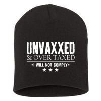 Unvaxxed And Overtaxed I Will Not Comply Short Acrylic Beanie