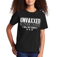 Unvaxxed And Overtaxed I Will Not Comply Kids T-Shirt