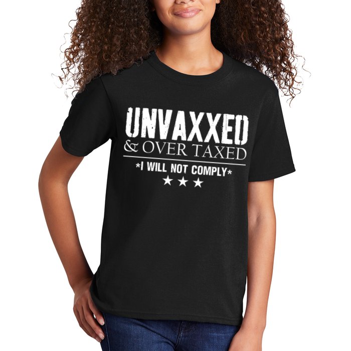 Unvaxxed And Overtaxed I Will Not Comply Kids T-Shirt