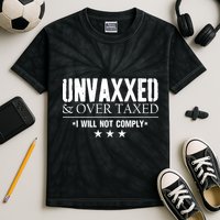 Unvaxxed And Overtaxed I Will Not Comply Kids Tie-Dye T-Shirt