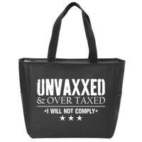 Unvaxxed And Overtaxed I Will Not Comply Zip Tote Bag
