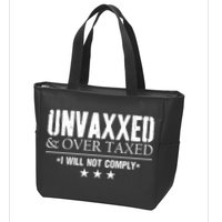 Unvaxxed And Overtaxed I Will Not Comply Zip Tote Bag
