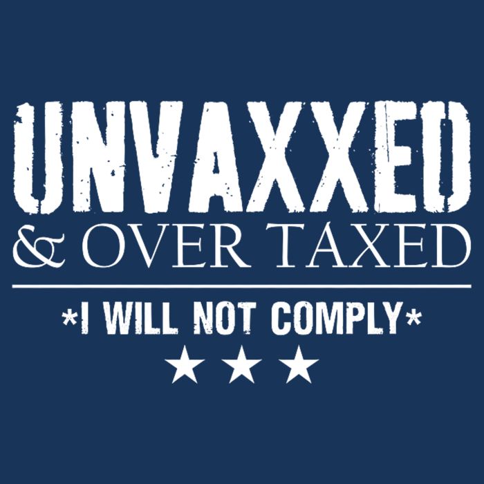 Unvaxxed And Overtaxed I Will Not Comply Infant Baby Jersey Bodysuit