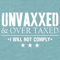 Unvaxxed And Overtaxed I Will Not Comply Sueded Cloud Jersey T-Shirt