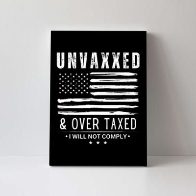 Unvaxxed And Overtaxed Canvas