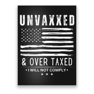 Unvaxxed And Overtaxed Poster