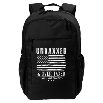 Unvaxxed And Overtaxed I Will Not Comply Daily Commute Backpack