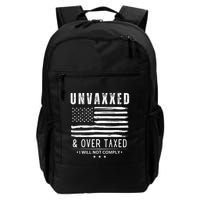 Unvaxxed And Overtaxed I Will Not Comply Daily Commute Backpack