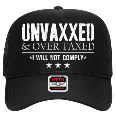 Unvaxxed And Overtaxed I Will Not Comply Trucker Hat
