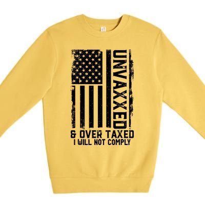 Unvaxxed And Overtaxed Premium Crewneck Sweatshirt