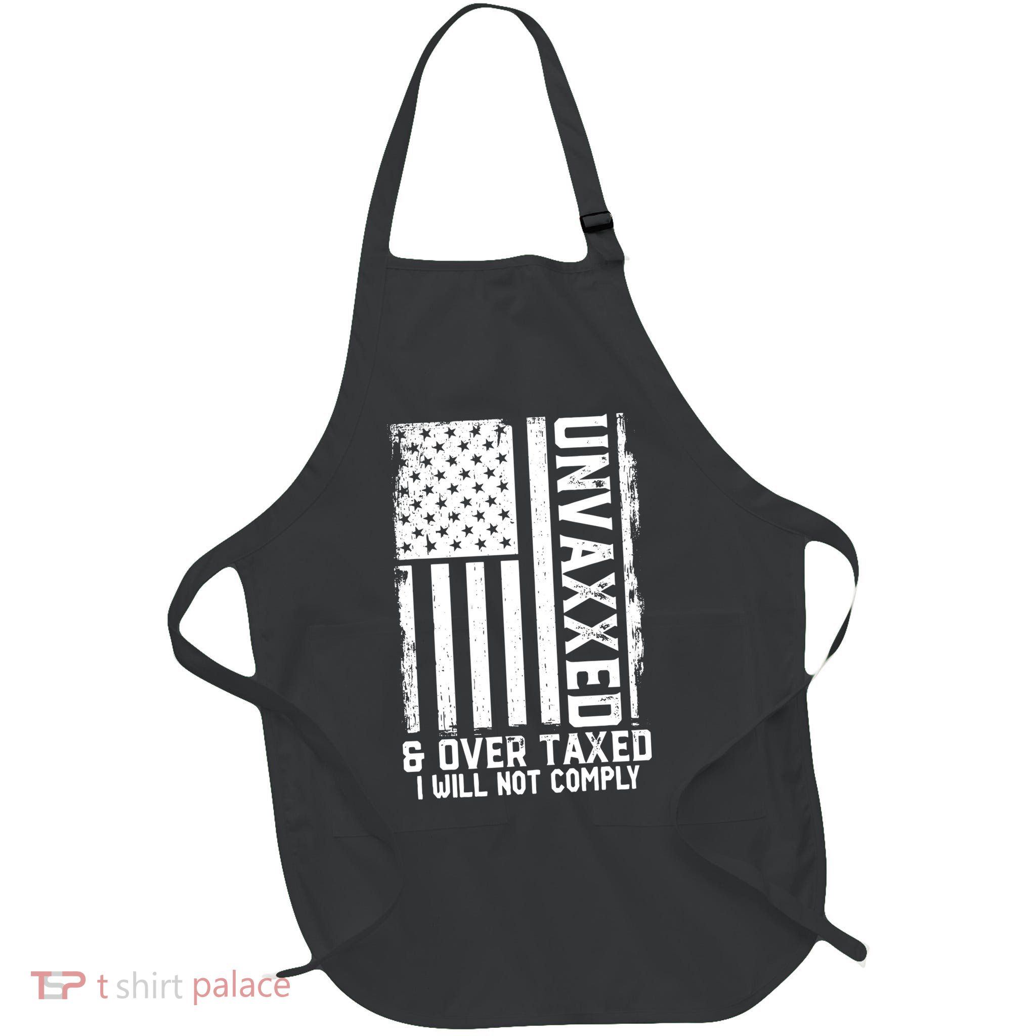 Unvaxxed And Overtaxed Full-Length Apron With Pockets