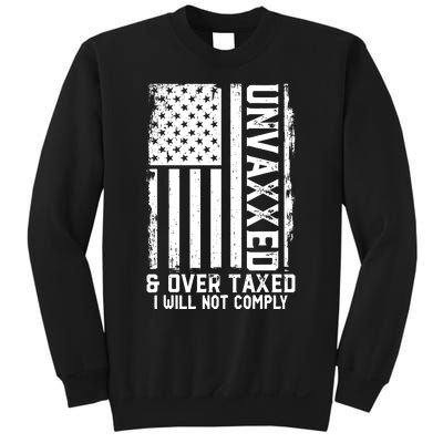 Unvaxxed And Overtaxed Sweatshirt