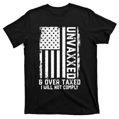 Unvaxxed And Overtaxed T-Shirt