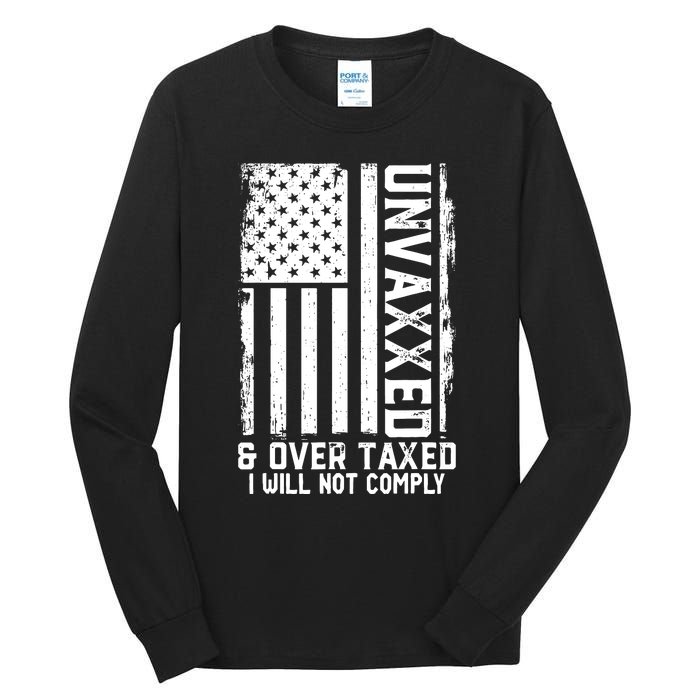 Unvaxxed And Overtaxed Tall Long Sleeve T-Shirt