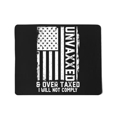 Unvaxxed And Overtaxed Mousepad