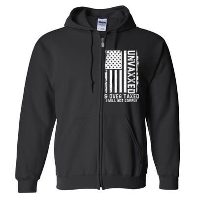 Unvaxxed And Overtaxed Full Zip Hoodie