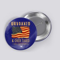 Unvaxxed and Overtaxed Button