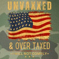 Unvaxxed And Overtaxed Legacy Tie Dye Trucker Hat
