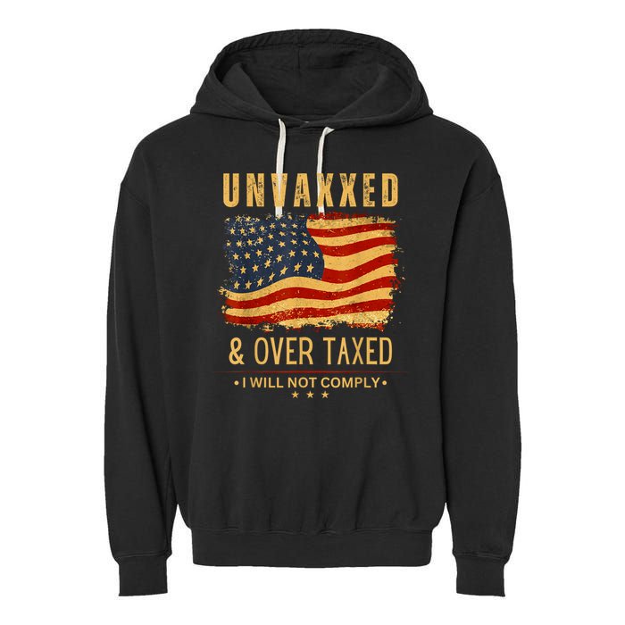 Unvaxxed And Overtaxed Garment-Dyed Fleece Hoodie