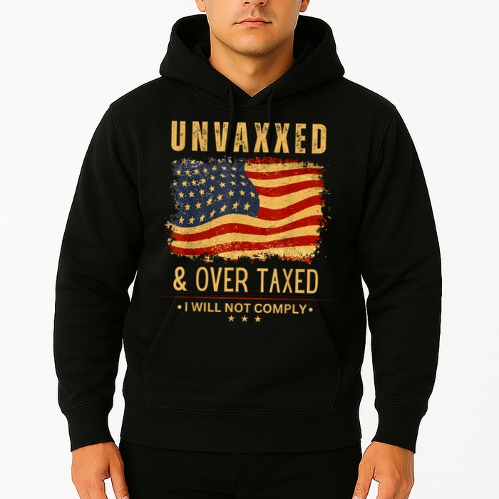 Unvaxxed And Overtaxed Hoodie